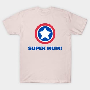 Super Mum - New Mum Gifts T-Shirt